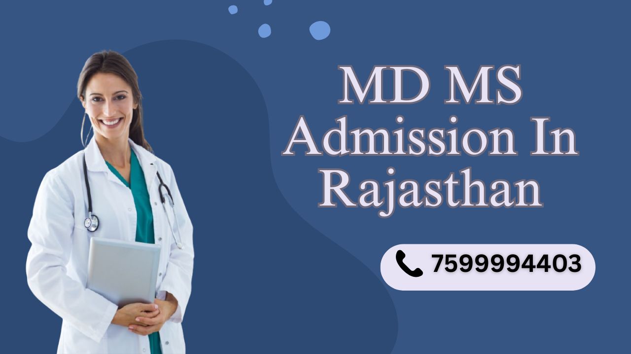MD MS Admission in Rajasthan: Fees Structure, Process, Tips