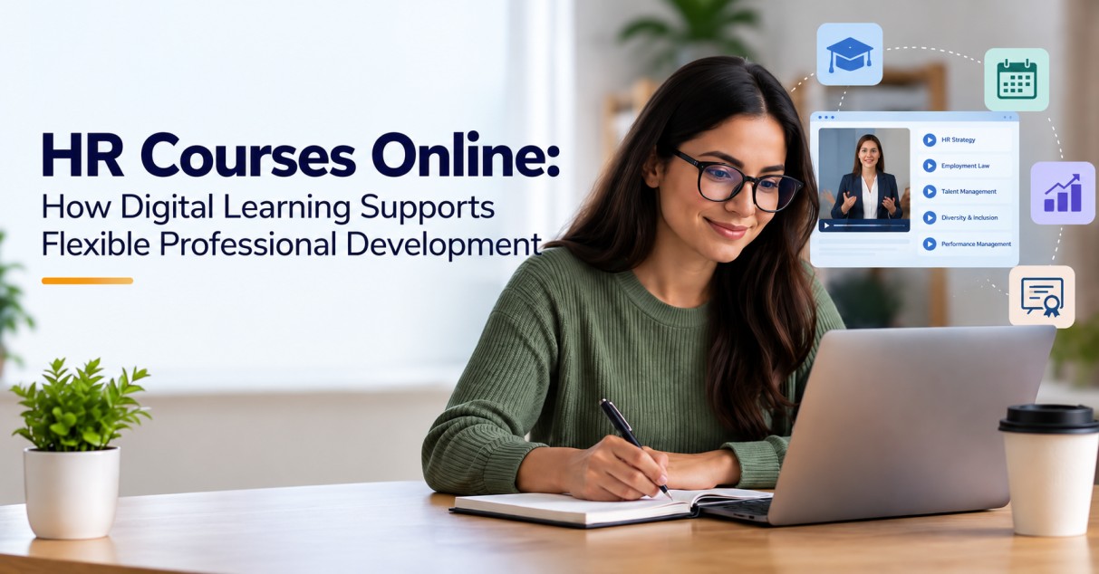 HR Courses Online: How Digital Learning Supports Flexible Professional Development