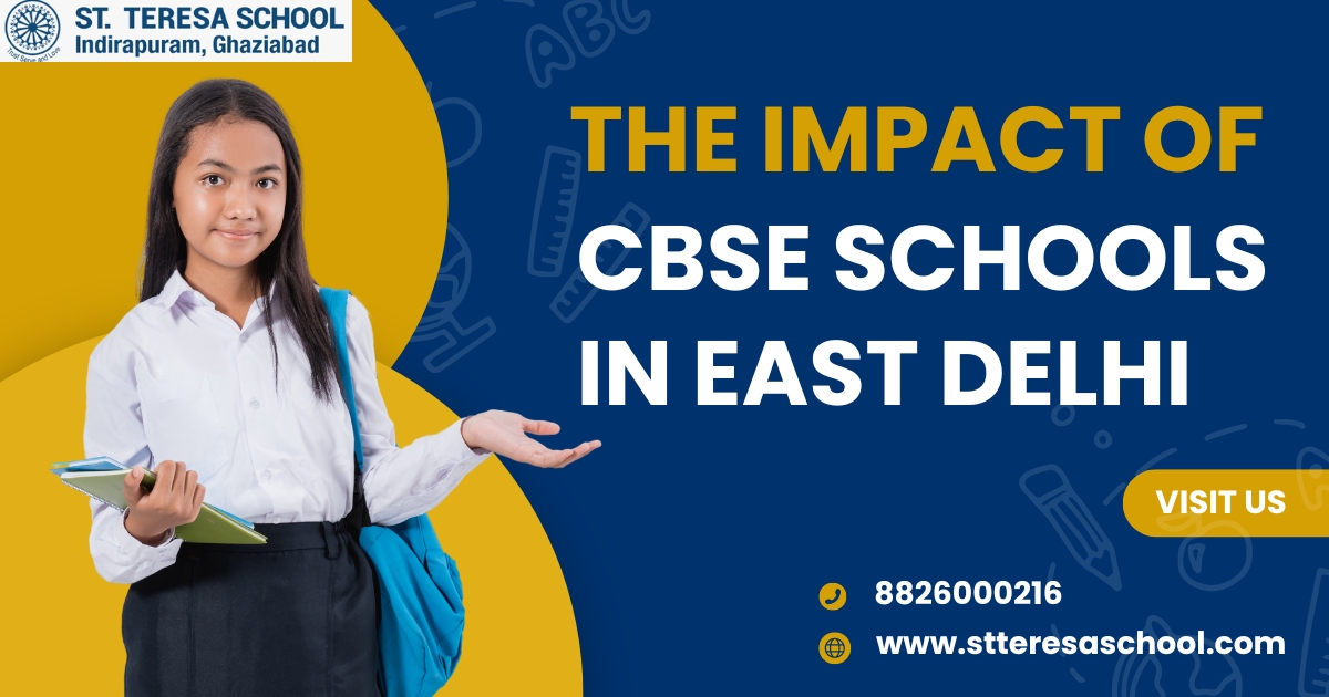 The Impact of CBSE Schools in East Delhi - Stteresaschool